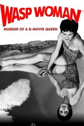 Wasp Woman: Murder of a B-movie Queen