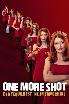 One More Shot - Der Tequila ist 'ne Zeitmaschine