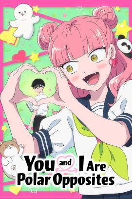 You and I Are Polar Opposites - Staffel 2 *Subbed*