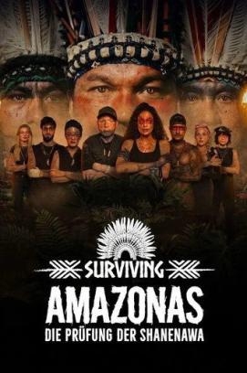 Surviving Amazonas: Die Prüfung der Shanenawa - Staffel 1